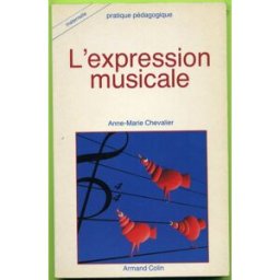 L'Expression musicale Anne-Marie Chevalier Armand Colin