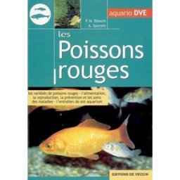 Les poissons rouges : les variétés de poissons rouges, l'alimentation, la reproduction, la préventio Piero Maria Bianchi, Andrea Sperotti De Vecchi