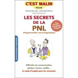 Les secrets de la PNL (programmation neuro-linguistique) Jean-Michel Jakobowicz Leduc.s éditions