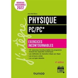 Physique, PC, PC* : exercices incontournables : nouveaux programmes 2022 Jean-Noël Beury Dunod