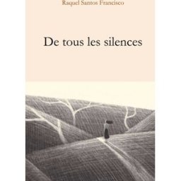 De tous mes silences santos francisco, mme raquel Independently published