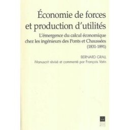 Economie de forces et production d'utilités : l'émergence du calcul économique chez les ingénieurs d Bernard Grall Presses universitaires de Rennes