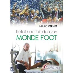 Il était une fois dans un monde foot Marc Vernet Amalthée