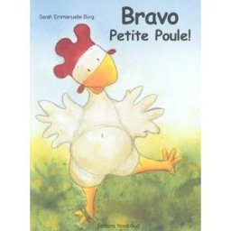 Bravo petite poule ! Sarah Emmanuelle Burg Nord-Sud
