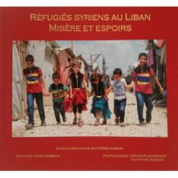 Réfugiés syriens au Liban: Misère et espoirs xxx L'HARMATTAN