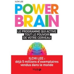 Power brain : le programme qui active tout le pouvoir de votre cerveau Ilchi Lee Solar
