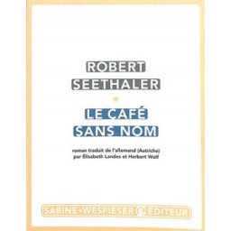 Le Café sans nom Robert Seethaler Sabine Wespieser éditeur