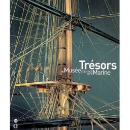 Trésors du Musée national de la Marine chapelay, frédérique RMN-Grand Palais, Musée national de la marine