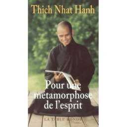 Pour une métamorphose de l'esprit : cinquante stances sur la nature de la conscience Thich Nhât Hanh La Table ronde