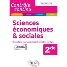 Sciences économiques et sociales 2de : résumés de cours et exercices corrigés : nouveaux programmes Catherine Aupècle Ellipses