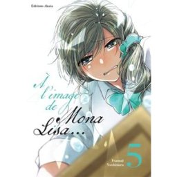 A l'image de Mona Lisa.... Vol. 5 Tsumuji Yoshimura Editions Akata