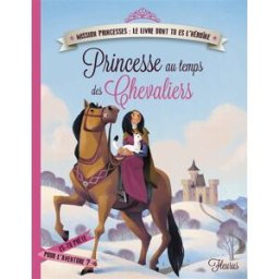 Princesse au temps des chevaliers Charlotte Grossetête, Raphaël Gauthey Fleurus