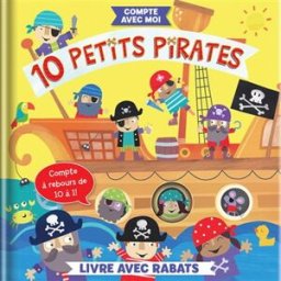 10 petits pirates : livre avec rabats Anne Paradis, Jayne Schofield CRACKBOOM!