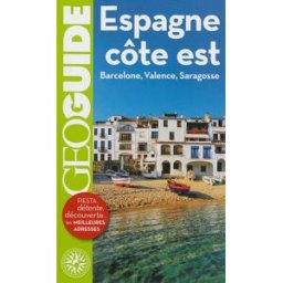 Espagne, côte Est : Barcelone, Valence, Saragosse David Fauquemberg, Julie Subtil Gallimard loisirs