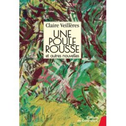Une poule rousse : et autres nouvelles Claire Veillères Editions du Contrefort