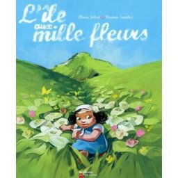 L'île aux mille fleurs Claire Jobert, Virginie Sanchez Père Castor-Flammarion