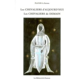 Chevaliers d'aujourd'hui, chevaliers de demain Platon le Karuna Ed. de la Promesse