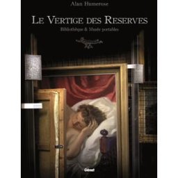 Le vertige des réserves : bibliothèque & musée portables Alan Humerose Glénat