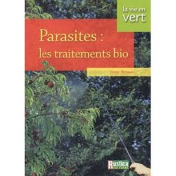Parasites : les traitements bio Victor Renaud Rustica