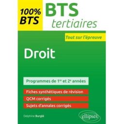 Droit : BTS tertiaires : programmes de 1re et 2e années Delphine Burglé Ellipses