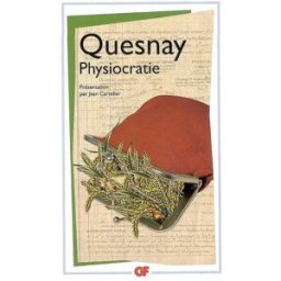 Physiocratie : Droit naturel, Tableau économique et autres textes François Quesnay Flammarion