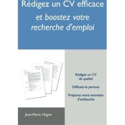 Rédigez un CV efficace et boostez votre recherche d'emploi hogne, jean-pierre Jean-Pierre Hogne