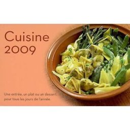 Cuisine 2009 : une entrée, un plat ou un dessert pour tous les jours de l'année : éphéméride collectif Hugo Image