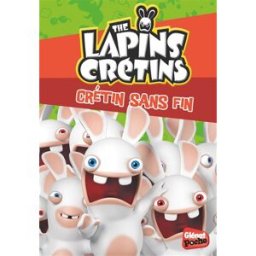 The lapins crétins. Vol. 22. Crétin sans fin Fabrice Ravier Glénat Poche