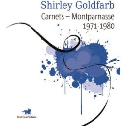 Carnets : Montparnasse 1971-1980 Shirley Goldfarb La Table ronde