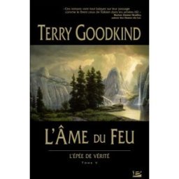 L'épée de vérité. Vol. 5. L'âme du feu Terry Goodkind Bragelonne
