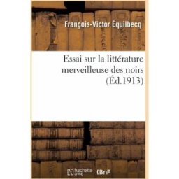 Littérature merveilleuse des noirs suivi de Contes indigènes de l'Ouest africain français hachette bnf Hachette Livre - BNF