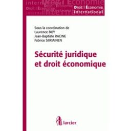 Sécurité juridique et droit économique Boy, Laurence Larcier Intersentia