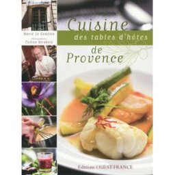 Cuisine des tables d'hôtes de Provence Marie Le Goaziou Ouest-France