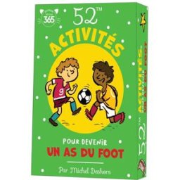 52 activités pour devenir un as du foot Michel Deshors Ed. 365