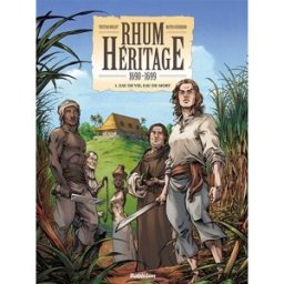 Rhum héritage. Vol. 1. Eau de vie, eau de mort : 1690-1699 Tristan Roulot, Matteo Guerrero Robinson