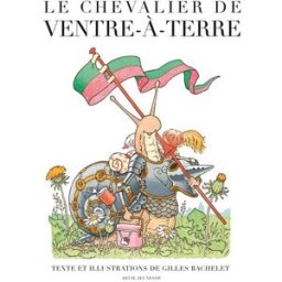 le chevalier de ventre à terre bachelet, gilles seuil jeunesse