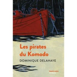Les pirates du Komodo Dominique Delahaye Syros