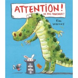 Attention ! : ne pas toucher ! Tim Warnes Mijade