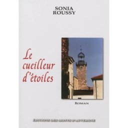 Le cueilleur d'étoiles Sonia Roussy Ed. des Monts d'Auvergne