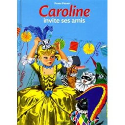 Caroline invite ses amis Pierre Probst Hachette Jeunesse