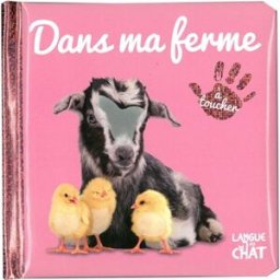 Dans ma ferme : à toucher Collectif Langue au chat