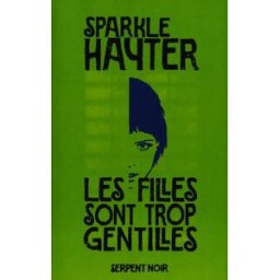 Les filles sont trop gentilles Sparkle Hayter Serpent à Plumes