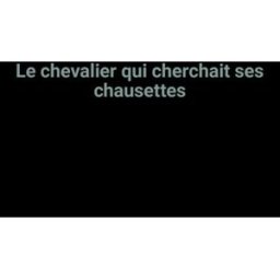 le chevalier qui cherchait ses chausettes