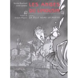 Les anges du Limousin. La ville noire décryptée Nicolas Bouchard, Lionel Londeix Culture et patrimoine en Limousin
