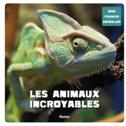 Les animaux incroyables Patrick David Auzou