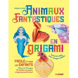 Animaux fantastiques en origami : facile et pour les enfants Pasquale D'Auria Nuinui