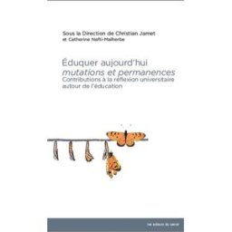 Eduquer aujourd'hui, mutations et permanences : contributions à la réflexion universitaire autour de Associazione cattolica internazionale degli istituti di scienze dell'educazione. Colloque (28 2017 Angers) Les Acteurs du savoir