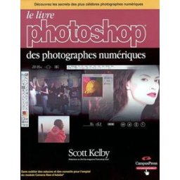 Le livre Photoshop des photographes numériques Scott Kelby CampusPress