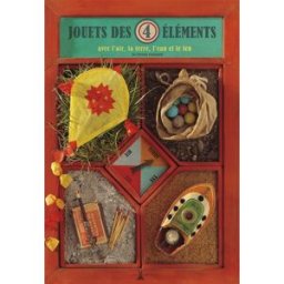 Jouets des 4 éléments : avec l'air, la terre, l'eau et le feu Christine Armengaud Plume de carotte