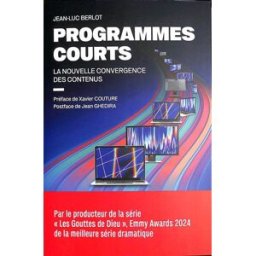 Programmes courts : la nouvelle convergence des contenus Jean-Luc Berlot Débats publics